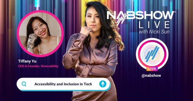 NAB Show LIVE with Nicki Sun: Accessibility & Inclusion in Tech, with Tiffany Yu