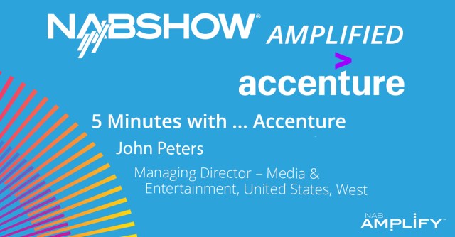 NAB Show Preview 5 minutes with Accenture