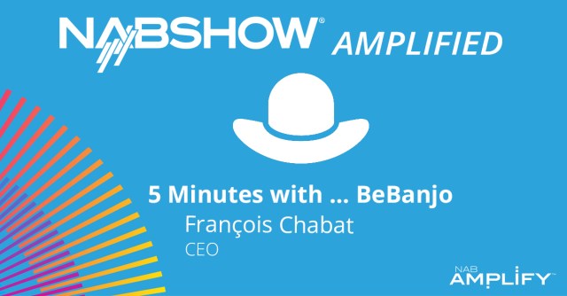 NAB Show Amplified: 5 Minutes with BeBanjo