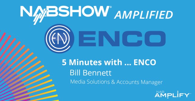NAB Show Amplified: 5 Minutes with ENCO