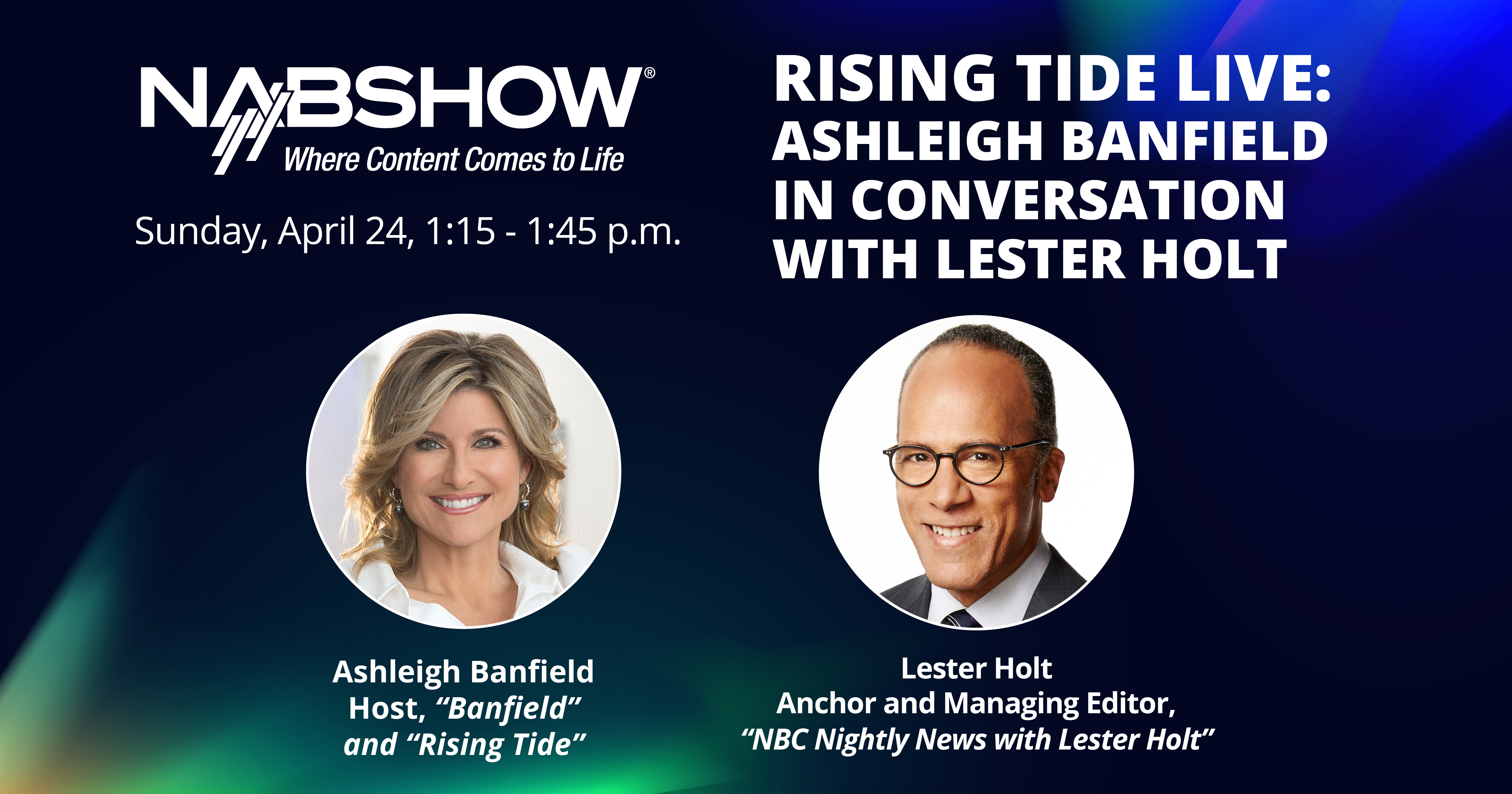 Award-winning journalist Ashleigh Banfield to reunite with her former MSNBC co-anchor Lester Holt at the 2022 NAB Show running April 24-27.