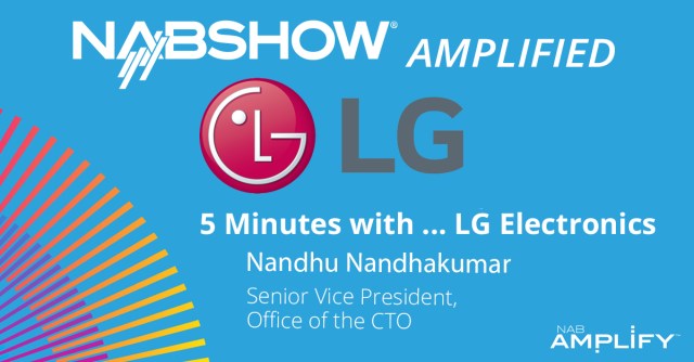 NAB Show Amplified: 5 Minutes with LG Electronics