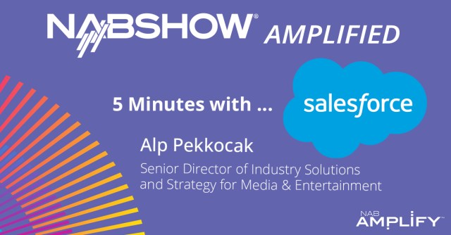 NAB Show Amplified: 5 Minutes with Salesforce