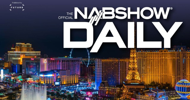 NAB Show Daily Preview