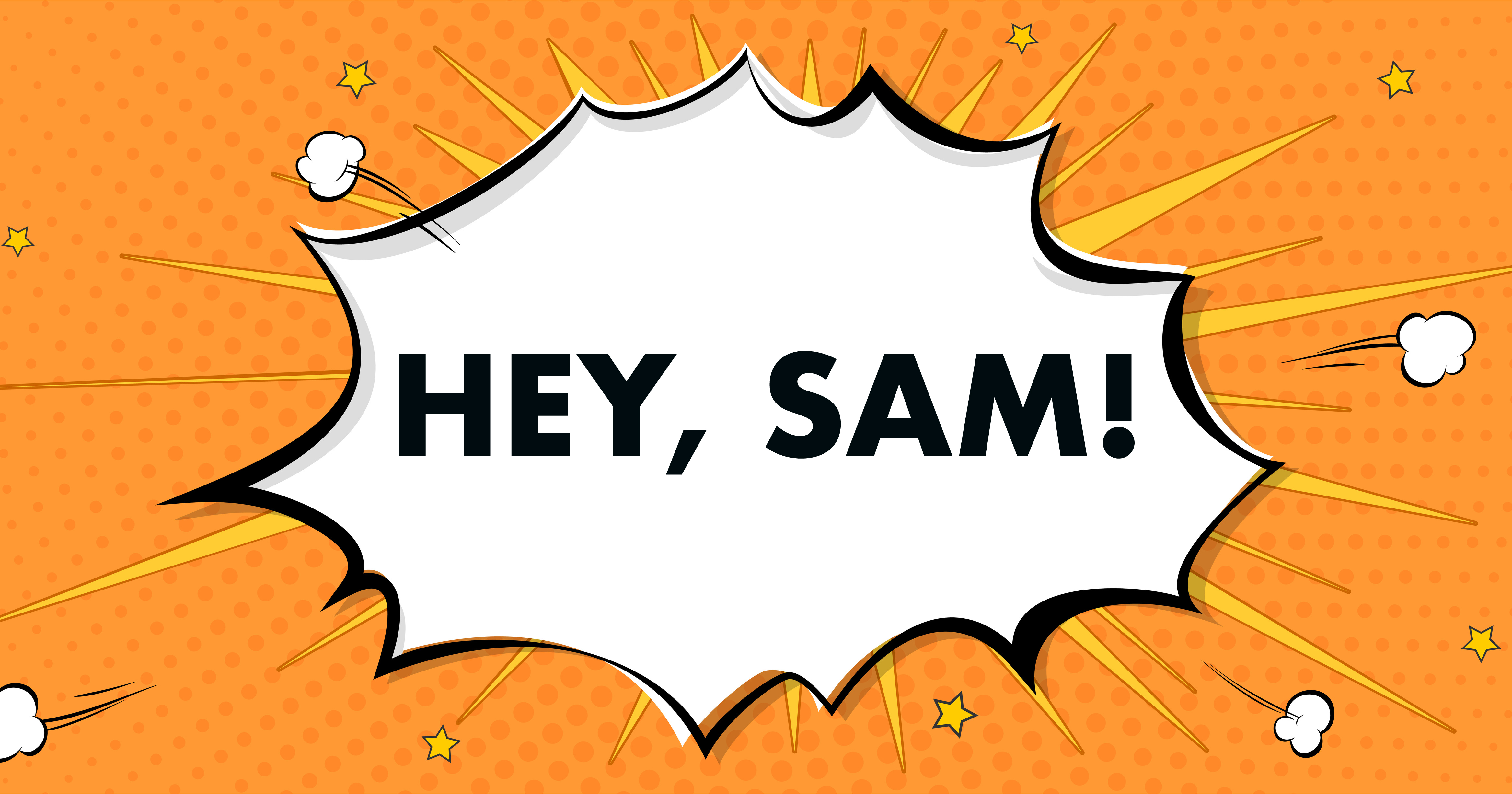 Hey, Sam!