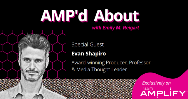 Amp’d About: the Media Universe and Evan Shapiro