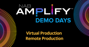 NAB Amplify Demo Days, February 2023, Remote Production and Virtual Production