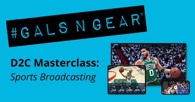 GalsNGear D2C Masterclass: Sports Broadcasting