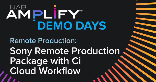 Title graphic Remote Production Demo: Sony Remote Production Package with Ci Media Cloud
