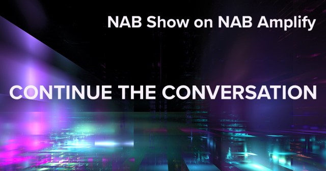 Continue the Conversation: Highlights from 2023 NAB Show