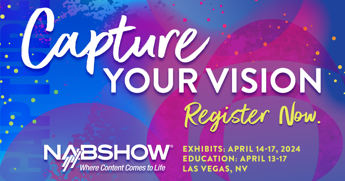 Registration Is Open For 2024 NAB Show, Held April 13-17 In Las Vegas ...