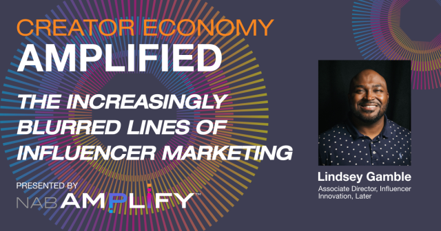 Creator Economy Amplified: Lindsey Gamble on the Increasingly Blurred Lines of Influencer Marketing