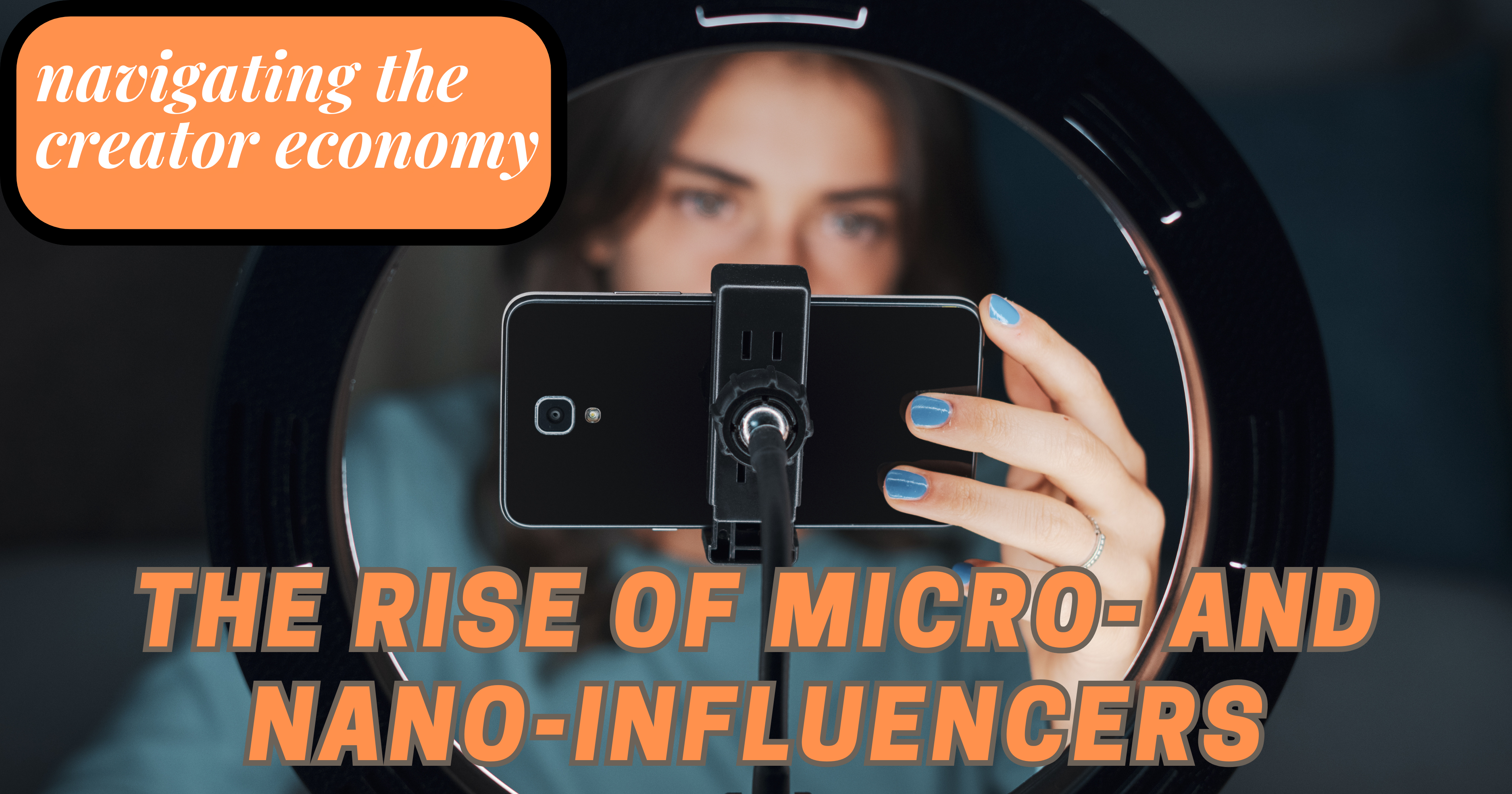 Navigating the Creator Economy_ The Rise of Micro and Nano-Influencers