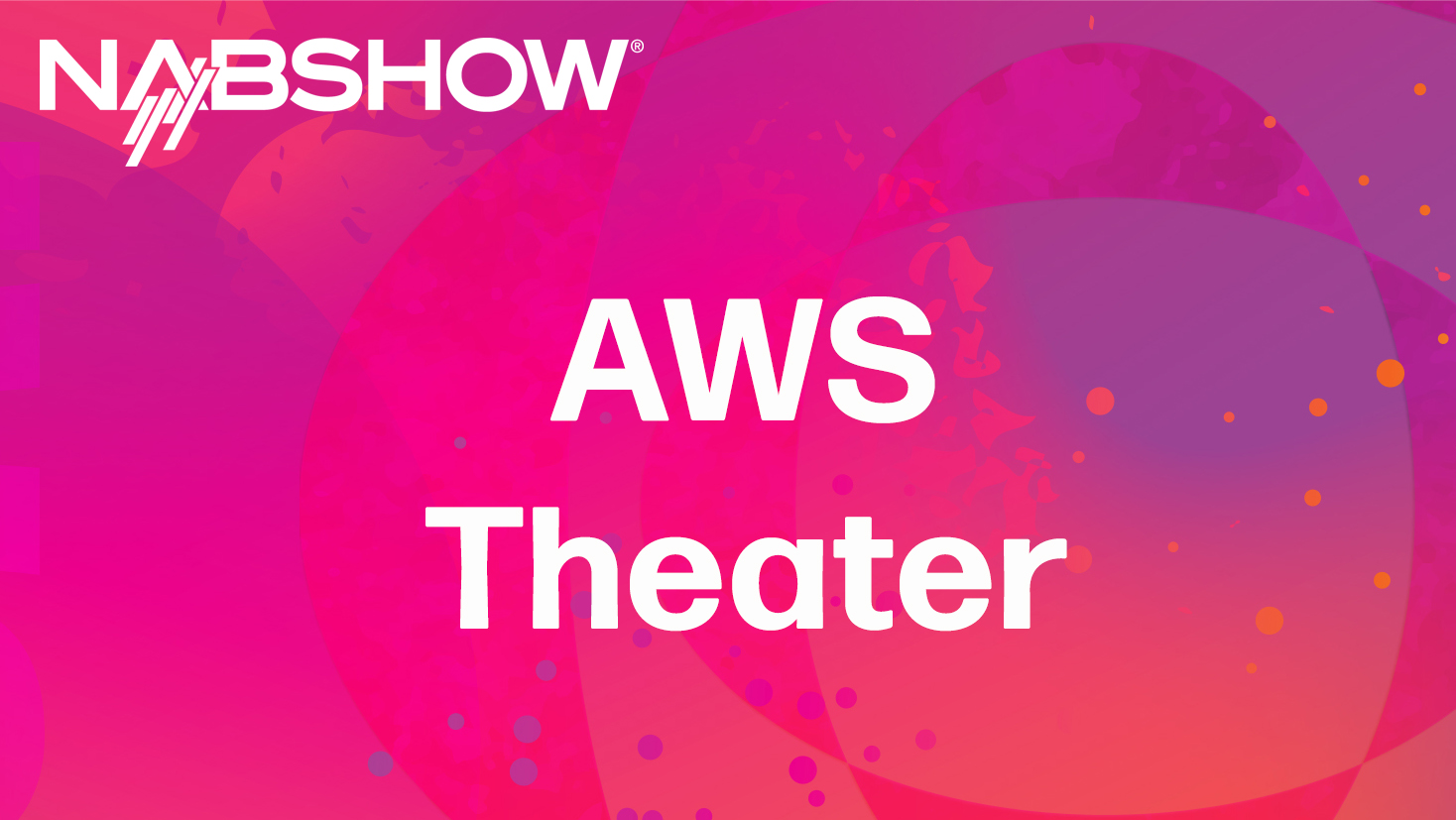 Sessions Recorded at AWS Theater at the 2024 NAB Show NAB Amplify